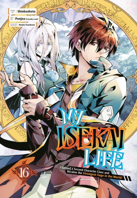 Kazabana Huuka - My Isekai Life 16: I Gained A Second Character Class And Became The Strongest Sage In The World! - Paperback