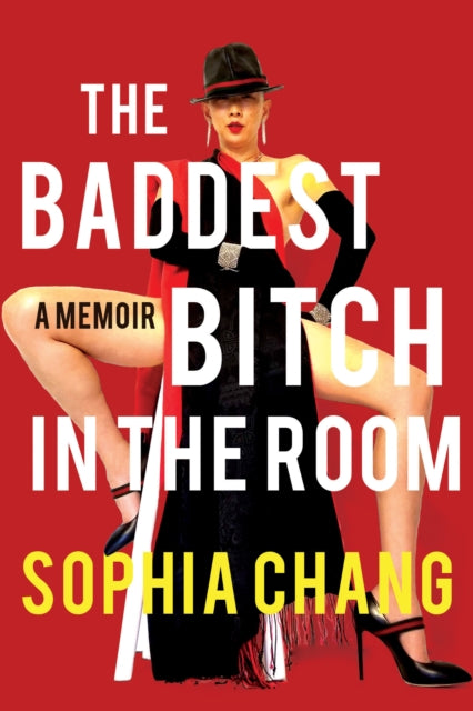 The Baddest Bitch In The Room A Memoir