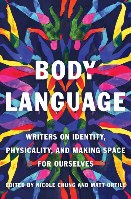 Binding: Paperback
Title: Body Language Writers On Identity Physicality And Making Space For Ourselves
Author(s): Ortile Matt
Publisher: Catapult
Barcode: 9781646221318
Pages: 336 Pages
Publication Date: 7/12/2022
Category: Literary Essays