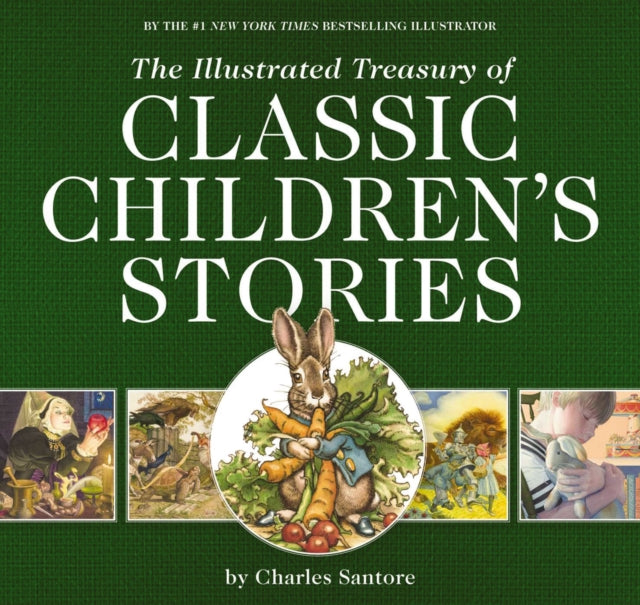 Harpercollins Focus - The Illustrated Treasury Of Classic Children's Stories Featuring The Artwork Of Acclaimed Illustrator Charles Santore - Paperback