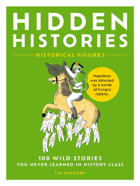 Binding: Paperback
Description: Discover the little known facts about some of the world's greatest historical icons. We all know what was written in the history books. There are some stories we ve heard a hundred times but often our understanding of these events and people is narrow.