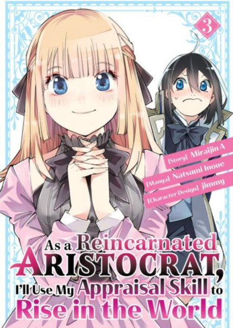 Inoue Natsumi - As A Reincarnated Aristocrat I'll Use My Appraisal Skill To Rise In The World 3 (Manga) - Paperback