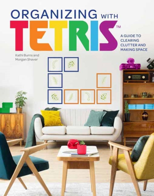 Shaver Morgan - Organizing With Tetris A Guide To Clearing Clutter And Making Space - Hardcover