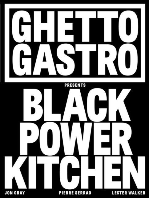 Gray Jon - Ghetto Gastro Presents Black Power Kitchen - Hardcover