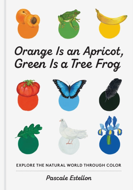 Binding: Hardcover
Description: A Bank Street College of Education Best Children's Book of the Year Orange Is an Apricot Green Is a Tree Frog inspires young learners curiosity in nature and language through the simple joy of connecting words and pictures through colors.