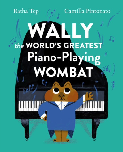 Tep Ratha - Wally The World's Greatest Piano Playing Wombat - Hardcover