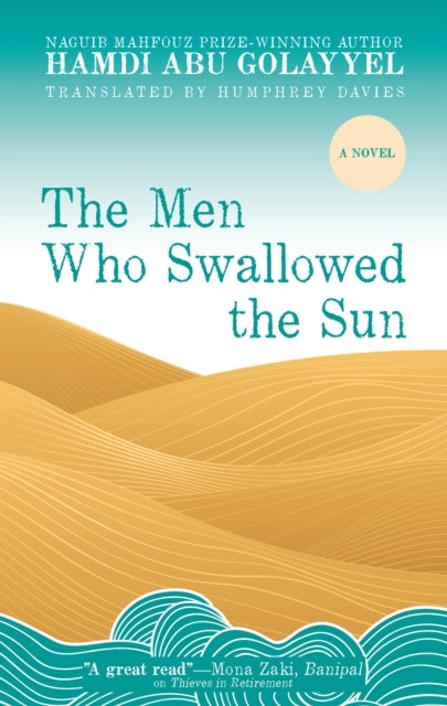 Abu Golayyel Hamdi - The Men Who Swallowed The Sun A Novel - Paperback