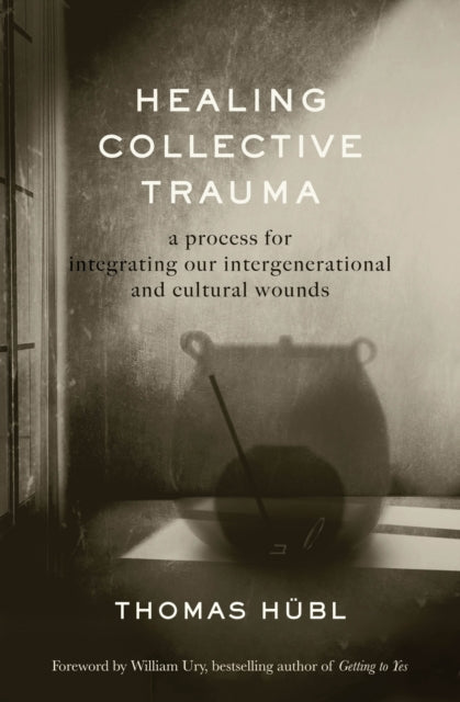 Avritt Julie Jordan - Healing Collective Trauma A Process For Integrating Our Intergenerational And Cultural Wounds - Paperback