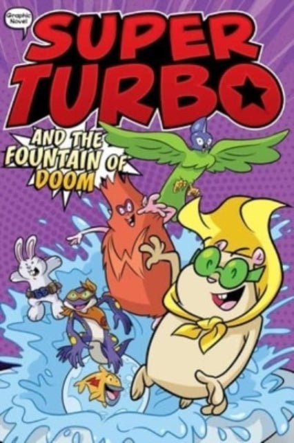 Powers Edgar - Super Turbo And The Fountain Of Doom - Hardcover