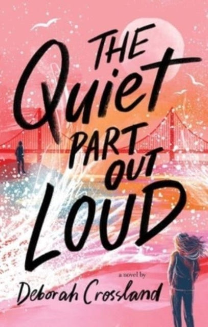 Crossland Deborah - The Quiet Part Out Loud - Hardcover