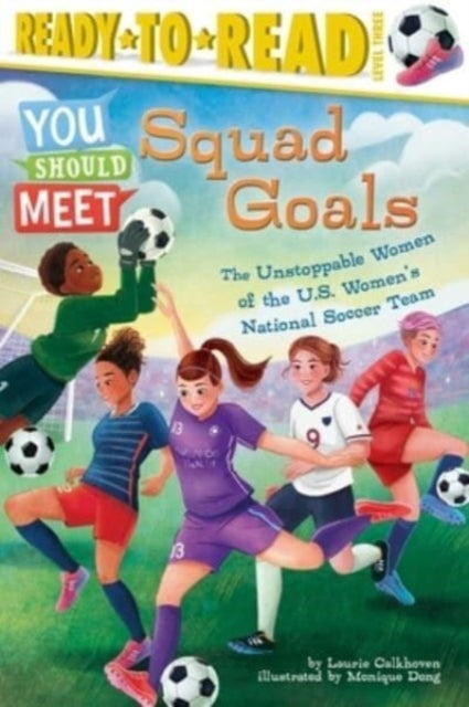 Calkhoven Laurie - Squad Goals The Unstoppable Women Of The Us Women's National Soccer Team (Ready - To - Read Level 3) - Paperback