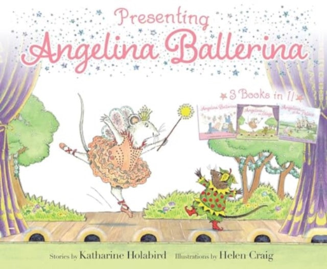 Holabird Katharine - Presenting Angelina Ballerina Angelina Ballerina; Angelina On Stage; Angelina At The Palace - Paperback