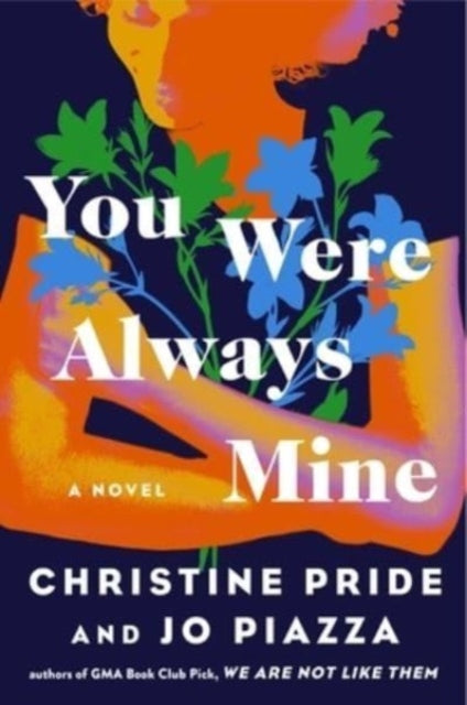 Piazza Jo - You Were Always Mine A Novel - Hardcover