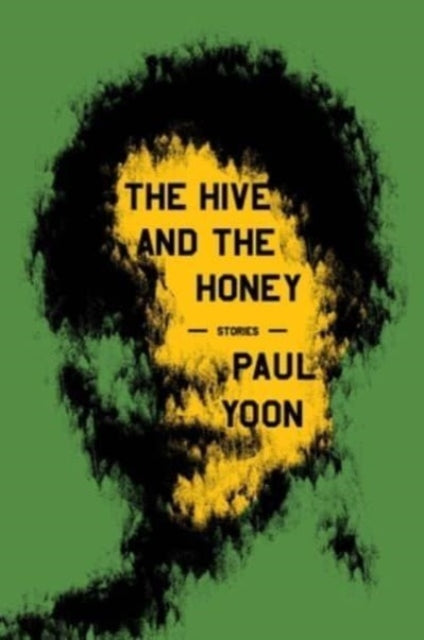 Yoon Paul - The Hive And The Honey Stories - Hardcover