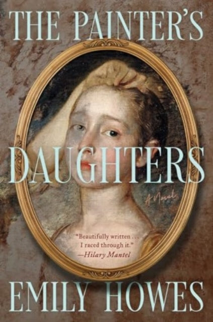 Howes Emily - The Painter's Daughters A Novel - Hardcover