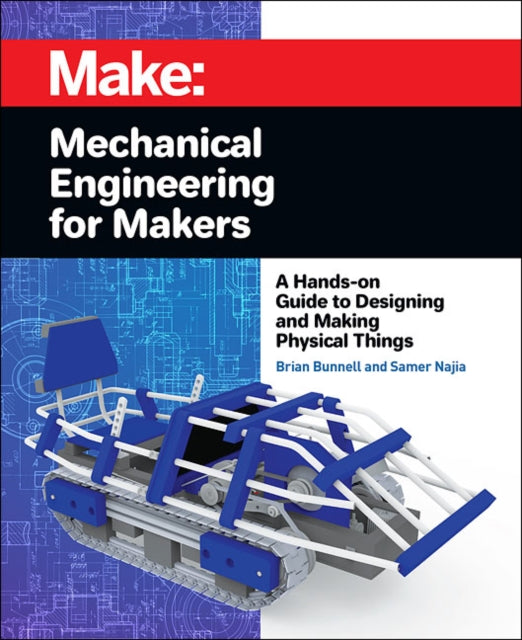 Najia Samer - Mechanical Engineering For Makers A Hands - On Guide To Designing And Making Physical Things - Paperback