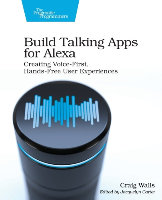 Binding: Paperback
Description: Learn how to develop your own voice applications for Amazon Alexa. Start with techniques for building conversational user interfaces and dialog management. Integrate with existing applications and visual interfaces to complement voice - first applications.
