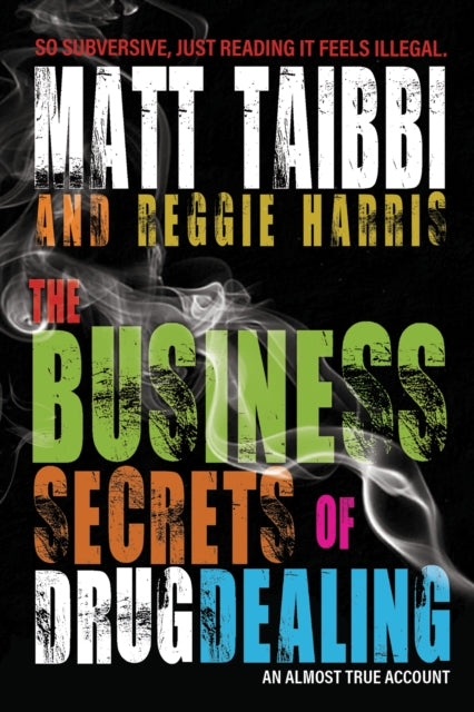 Binding: Paperback
Description: The Business Secrets of Drug Dealing tells the story of a hyper - observant politically - minded but humorously pragmatic weed dealer who has spent a working life compiling rules for how to a) make money and b) avoid prison.