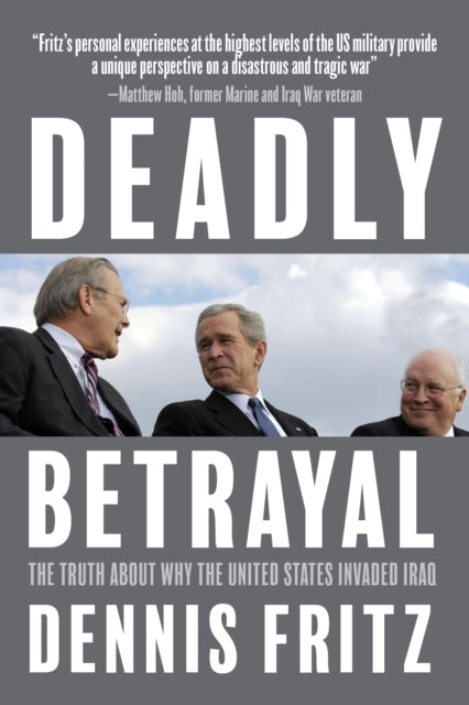 Binding: Hardcover
Title: Deadly Betrayal The Truth Of Why We Invaded Iraq
Author(s): Fritz Dennis
Publisher: Or Books
Barcode: 9781682194379
Pages: 200 Pages, Illustrations, Unspecified
Publication Date: 6/4/2024
Category: Battles & Campaigns