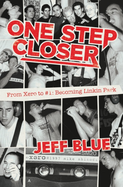 Blue Jeff - One Step Closer From Xero To #1: Becoming Linkin Park - Hardcover