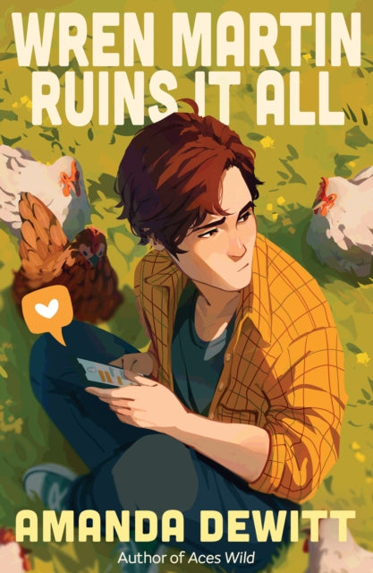 Binding: Paperback
Title: Wren Martin Ruins It All
Author(s): Dewitt Amanda
Publisher: Peachtree Publishers U. S.
Barcode: 9781682637531
Pages: 400 Pages
Publication Date: 11/5/2024
Category: Humorous Stories (Children's / Teenage)