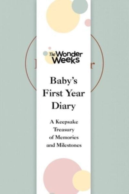 The Wonder Weeks - Wonder Weeks Baby's First Year Diary A Keepsake Treasury Of Memories And Milestones - Hardcover