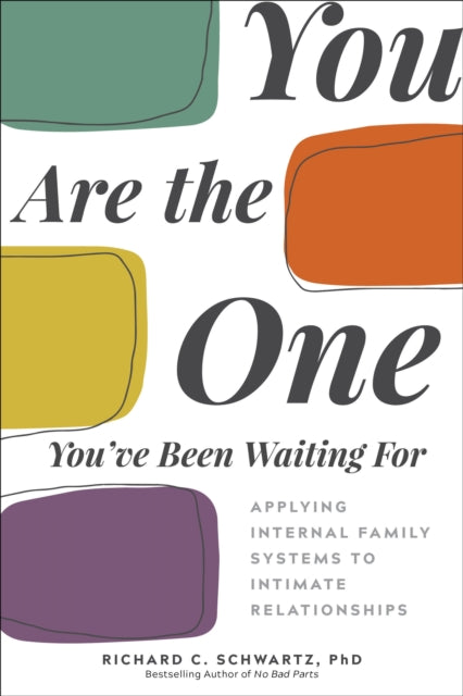 Schwartz Richard C. - You Are The One You've Been Waiting For Applying Internal Family Systems To Intimate Relationships - Paperback