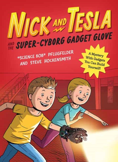 Pflugfelder Bob - Nick And Tesla And The Super - Cyborg Gadget Glove A Mystery With Gadgets You Can Build Yourself - Paperback