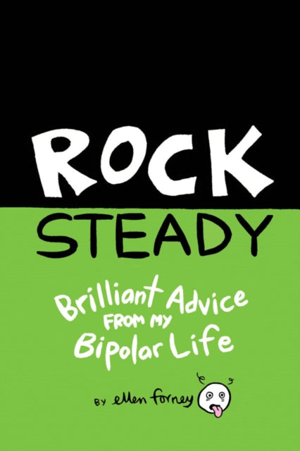 Binding: Paperback
Description: Rock Steady: Brilliant Advice From My Bipolar Life is the eagerly awaited sequel/ companion book to Forney's 2012 best - selling graphic memoir Marbles: Mania Depression Michelangelo and Me.