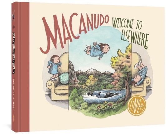 Liniers - Macanudo: Welcome To Elsewhere Welcome To Elsewhere - Hardcover
