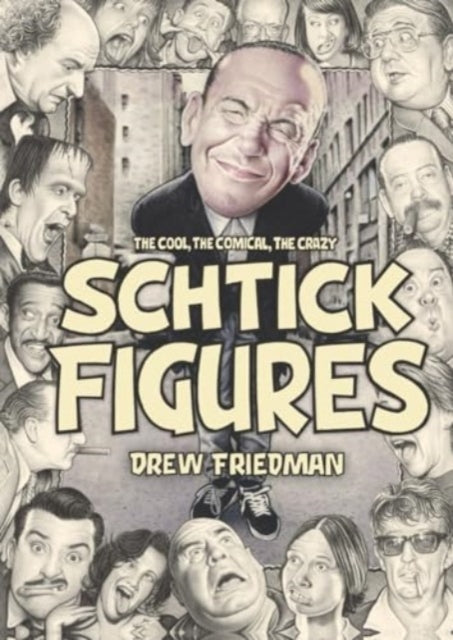 Friedman Drew - Shtick Figures The Cool The Comical The Crazy - Hardcover