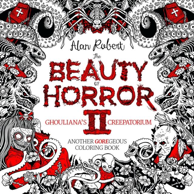 Robert Alan - The Beauty Of Horror 2: Ghouliana's Creepatorium Coloring Book - Paperback