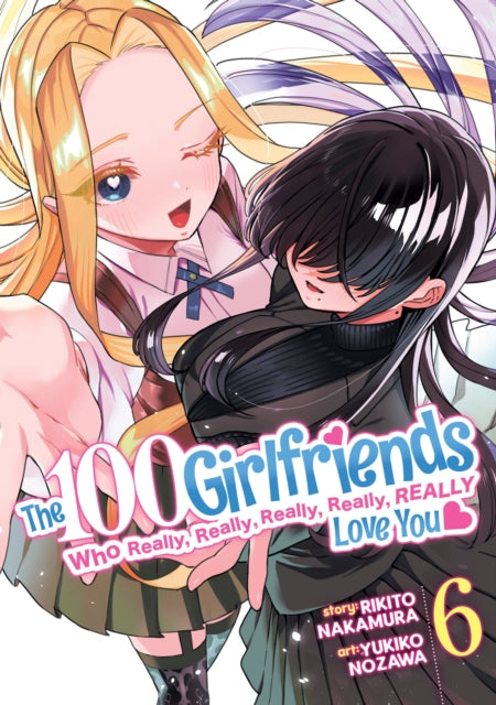Nakamura Rikito - The 100 Girlfriends Who Really Really Really Really Really Love You Vol. 6 - Paperback
