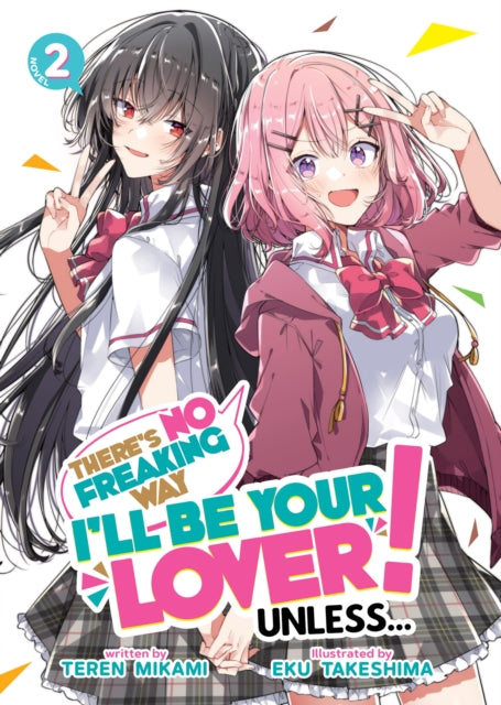 Binding: Paperback
Description: Select Guide Rating
Title: There's No Freaking Way I'll Be Your Lover! Unless (Light Novel) Vol.