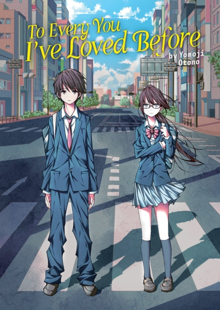 Otono Yomoji - To Every You I've Loved Before (Light Novel) - Paperback