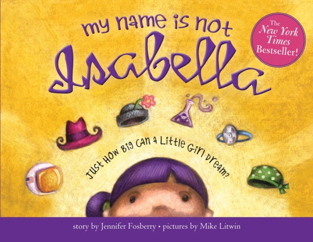 Fosberry Jennifer - My Name Is Not Isabella Just How Big Can A Little Girl Dream? - Paperback