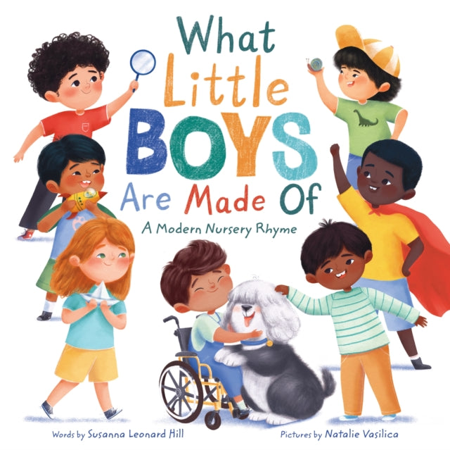 Hill Susanna Leonard - What Little Boys Are Made Of A Modern Nursery Rhyme - Hardcover