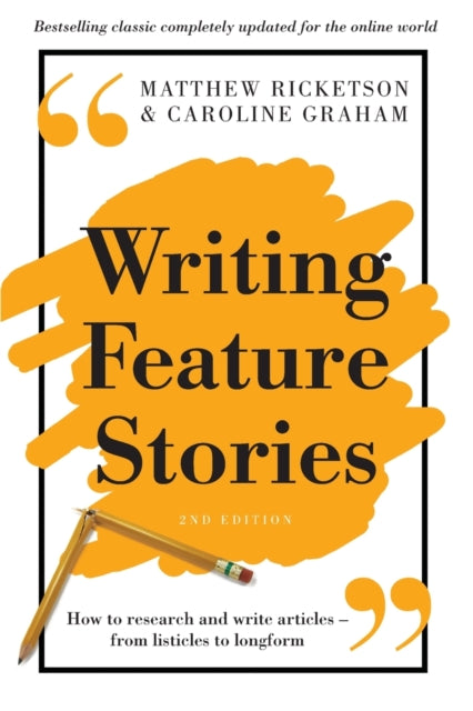 Graham Caroline - Writing Feature Stories How To Research And Write Articles - From Listicles To Longform - Paperback