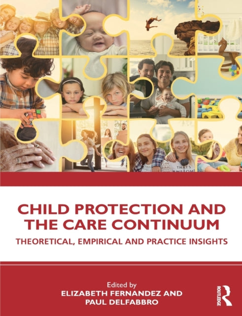 Allen & Unwin - Child Protection And The Care Continuum Theoretical Empirical And Practice Insights - Paperback