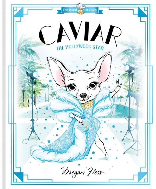 Binding: Hardcover
Description: Caviar: The Hollywood Star is the third World of Claris adventure from beloved children's author Megan Hess destined to delight fashion - obsessed readers of all ages! Caviar isn t naughty or badly behaving.