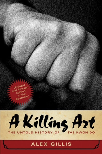Binding: Paperback
Description: The eagerly anticipated updated return of a bestselling martial arts classic. A Killing Art: The Untold History of Tae Kwon Do takes you into the cults geisha houses and crime syndicates that made Tae Kwon Do.