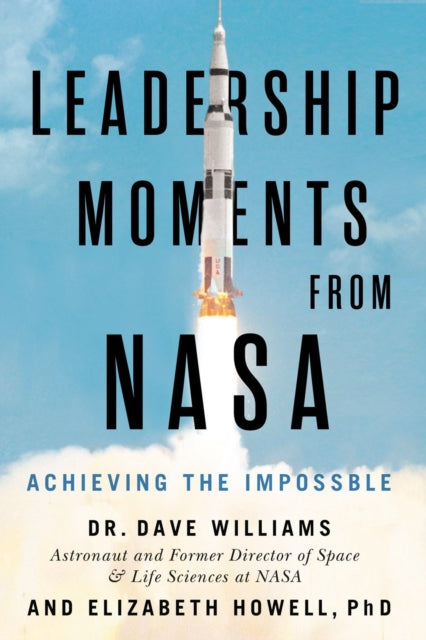 Howell Elizabeth - Leadership Moments From Nasa Achieving The Impossible - Paperback