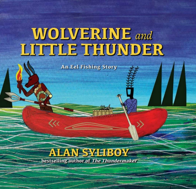 Syliboy Alan - Wolverine And Little Thunder A Story Of The First Canoe - Hardcover