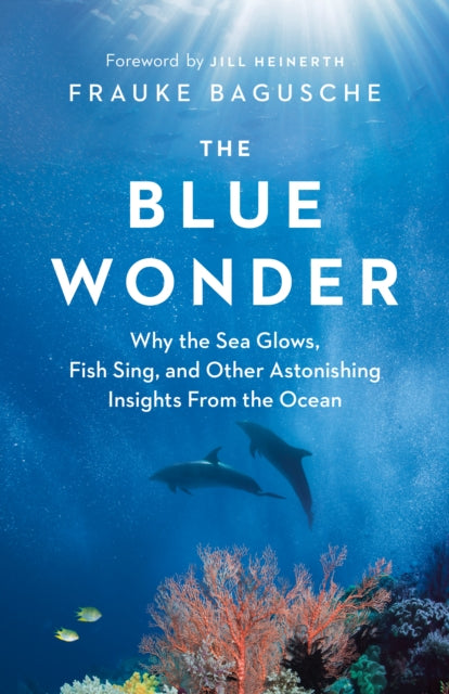 Binding: Hardcover
Description: An intimate account of the beauty mystery and amazing science of the ocean. In The Blue Wonder marine biologist and diver Frauke Bagusche brings readers on a fascinating and beautiful deep - sea dive into the ocean.