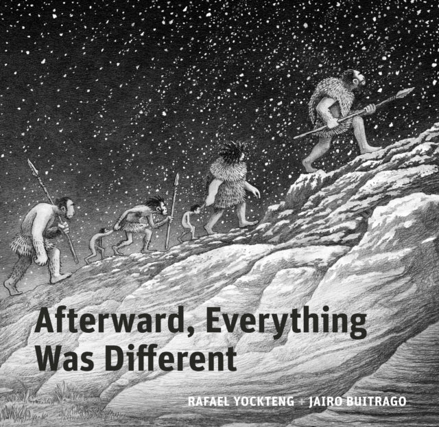 Buitrago Jairo - Afterward Everything Was Different A Tale Of The Pleistocene - Hardcover