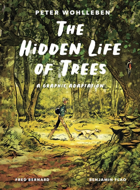 Bernard Fred - The Hidden Life Of Trees A Graphic Adaptation - Hardcover