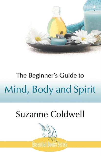 Coldwell Suzanne - The Beginner's Guide To Mind Body And Spirit - Paperback