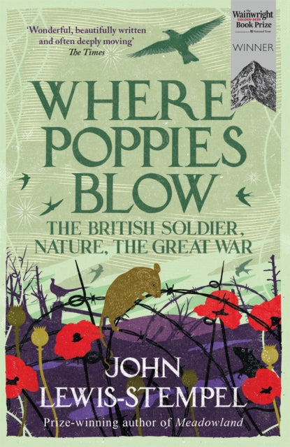 Where Poppies Blow The British Soldier Nature The Great War