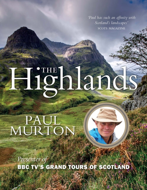 The Highlands From The Presenter Of Bbc Tv's Grand Tours Of The Scottish Islands