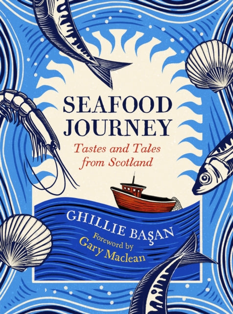 Basan Ghillie - Seafood Journey Tastes And Tales From Scotland - Hardcover